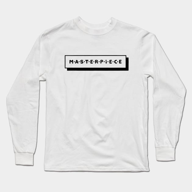 Masterpiece Long Sleeve T-Shirt by geep44